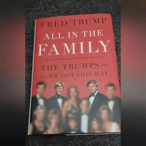 All in the Family: The Trumps and How We Got This Way by Fred Trump